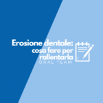 Erosione dentale: cosa fare per rallentarla Erosione dentale: cosa fare per rallentarla