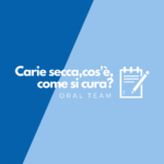 Carie secca, che cos'è? Come si cura? Carie secca, che cos'è? Come si cura?