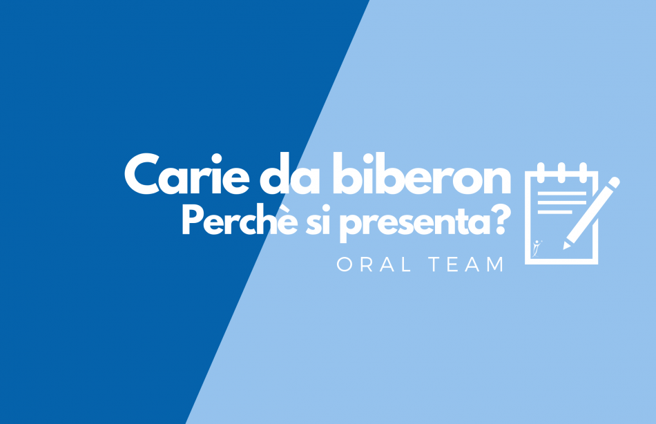 Carie da biberon, perché si presenta?