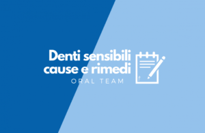 Denti sensibili: cause e rimedi