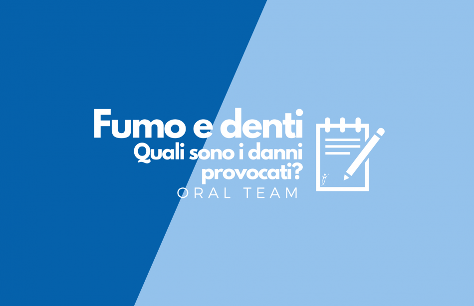 Fumo e Denti: quali sono i danni provocati?