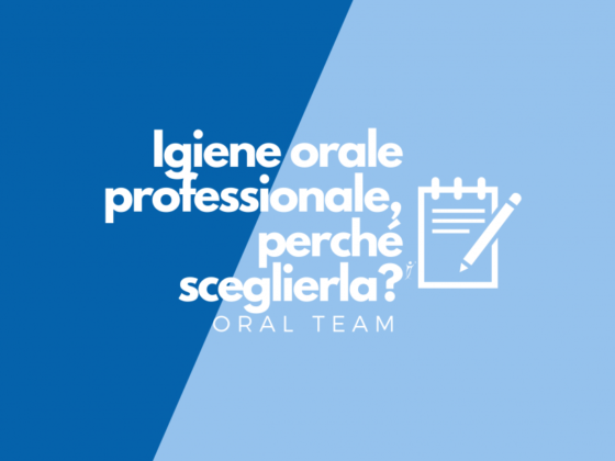 Igiene orale professionale, perché sceglierla?