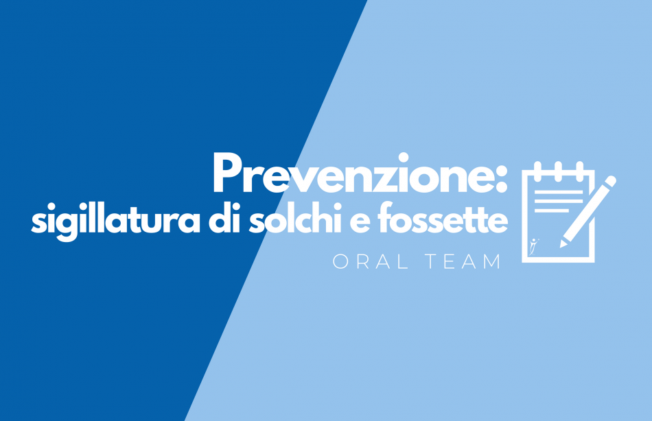 Prevenzione: sigillatura di solchi e fossette