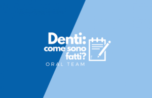 Denti: come sono fatti?