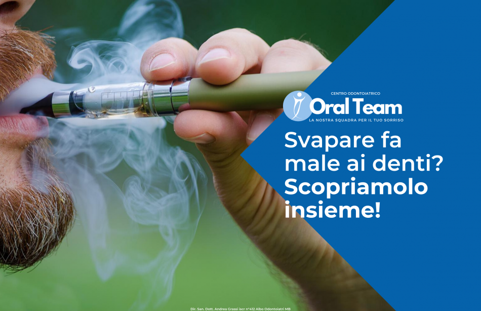 Svapare fa male ai denti? Scopriamolo insieme