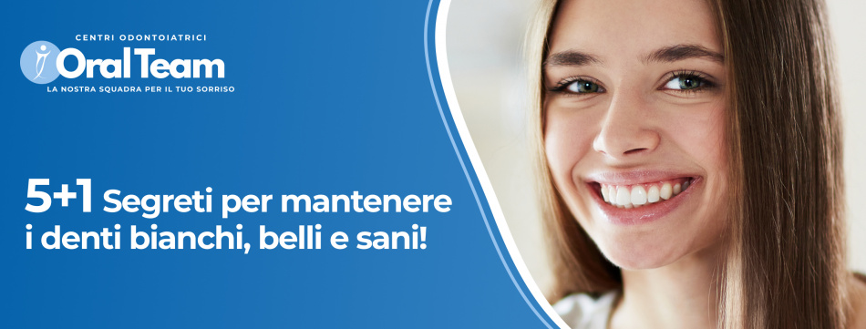 mantenere i denti bainchi _ Centri Odontoiatrici Oral Team _ Dentista Agrate Brianza. Dentista Macherio. Dentista Monza e Brianza